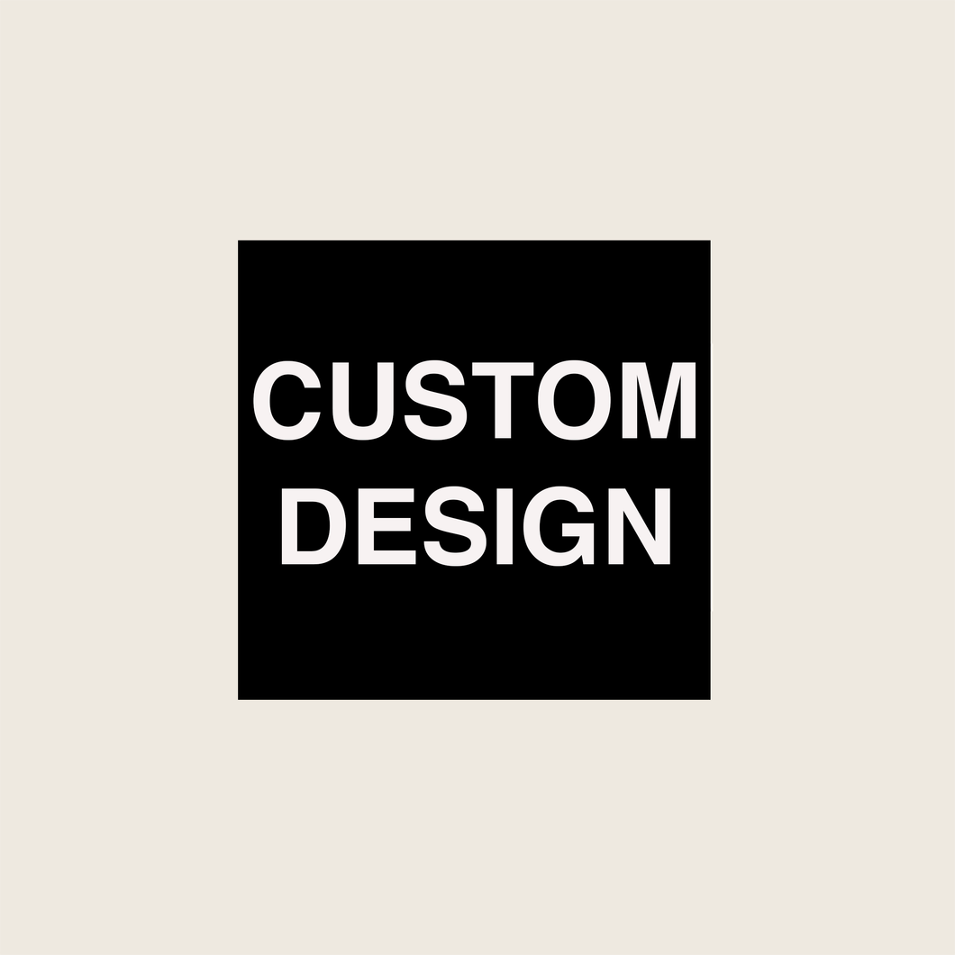 Custom Design